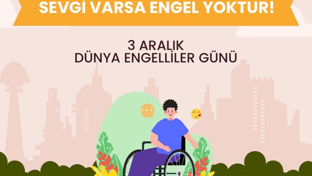 SEVGİ VARSA ENGEL YOKTUR.